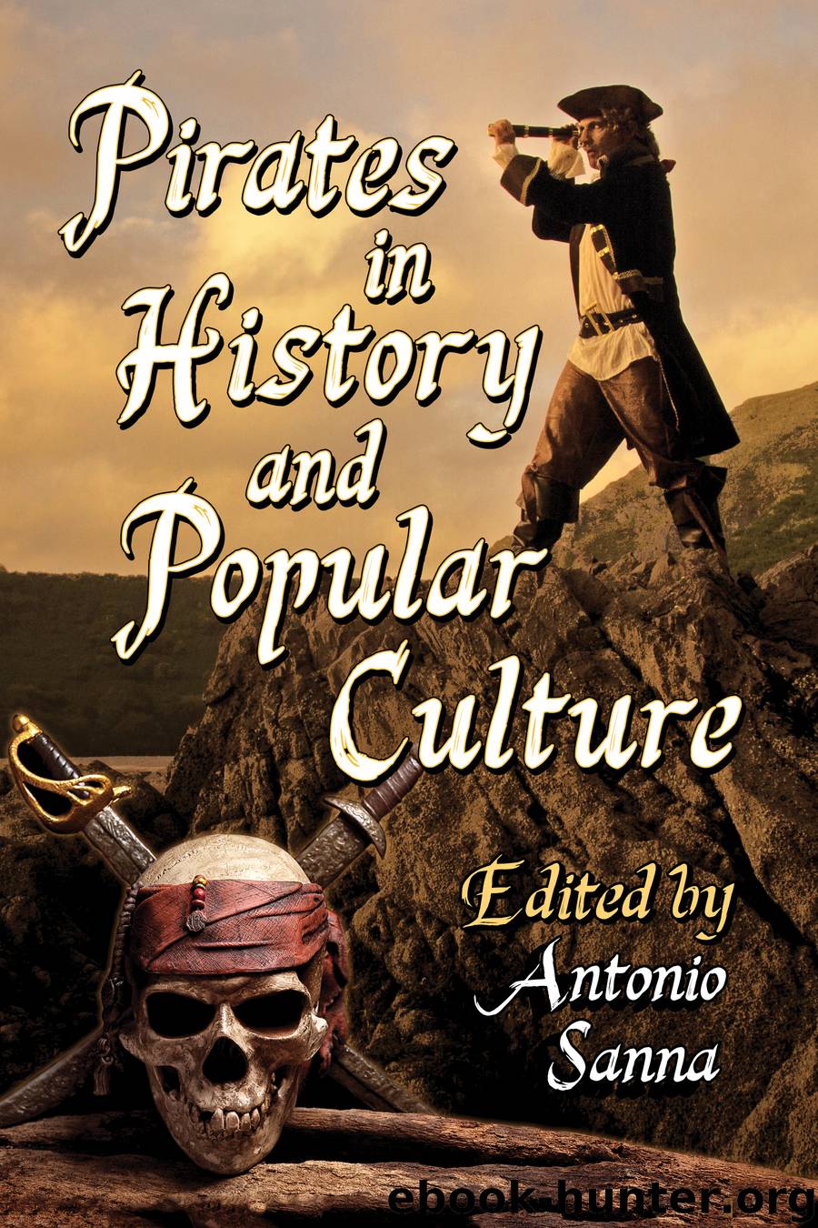 Pirates in History and Popular Culture by Antonio Sanna