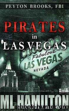 Pirates in Las Vegas (Peyton Brooks, FBI Book 11) by M.L. Hamilton