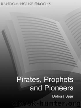 Pirates, Prophets And Pioneers: Business and Politics Along the Technological Frontier (Random House business books) by Deborah Spar