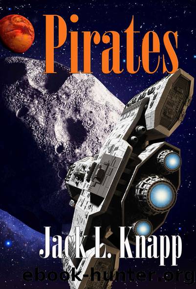 Pirates: Book 6, the New Frontiers Series by Jack L Knapp