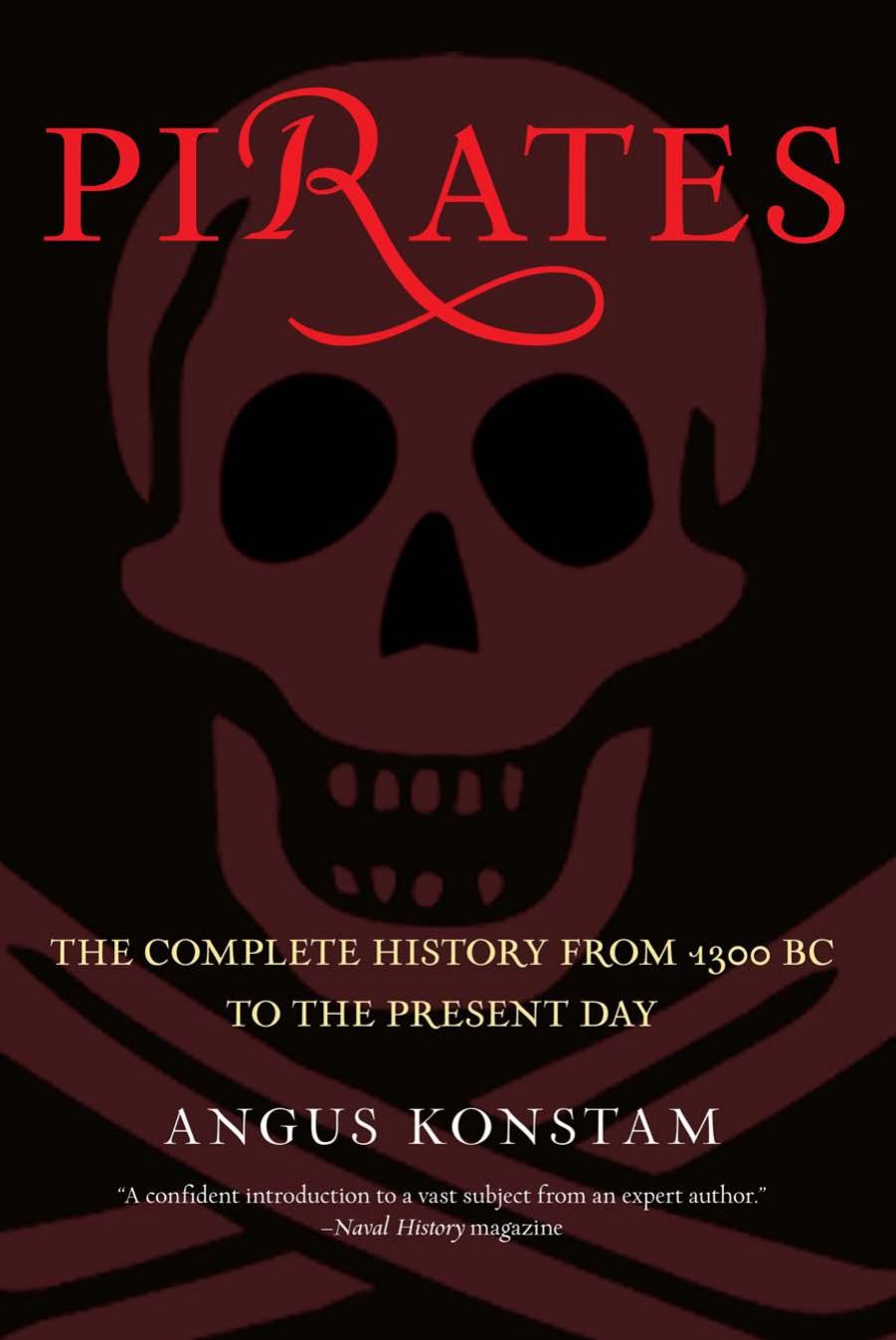 Pirates: The Complete History from 1300 BC to the Present Day by Angus Konstam