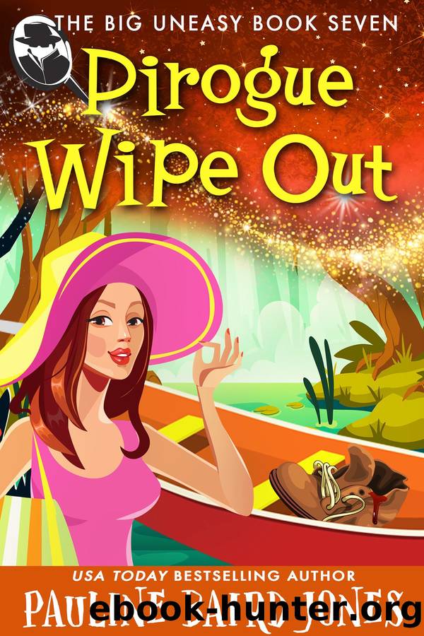 Pirogue Wipeout: The Big Uneasy Book 7 by Pauline Baird Jones