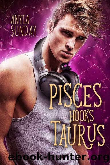 Pisces Hooks Taurus: Signs of Love #4 by Sunday Anyta