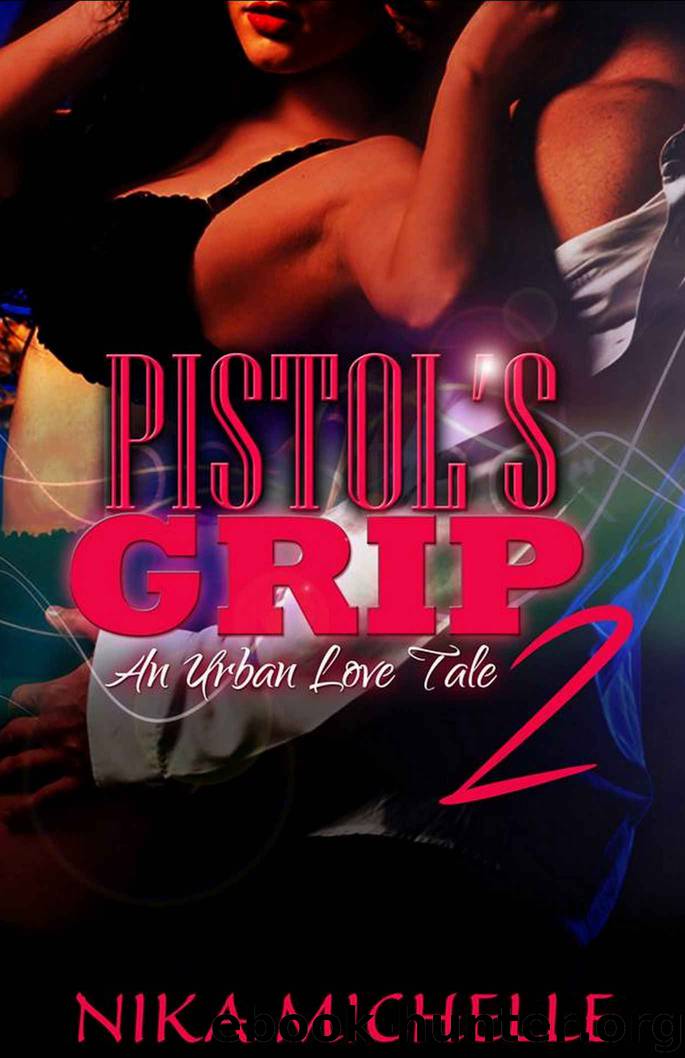 Pistol's Grip 2 (An Urban Love Tale) by Nika Michelle