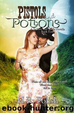 Pistols and Potions: A Saddles and Spells Novella by M.R. Polish