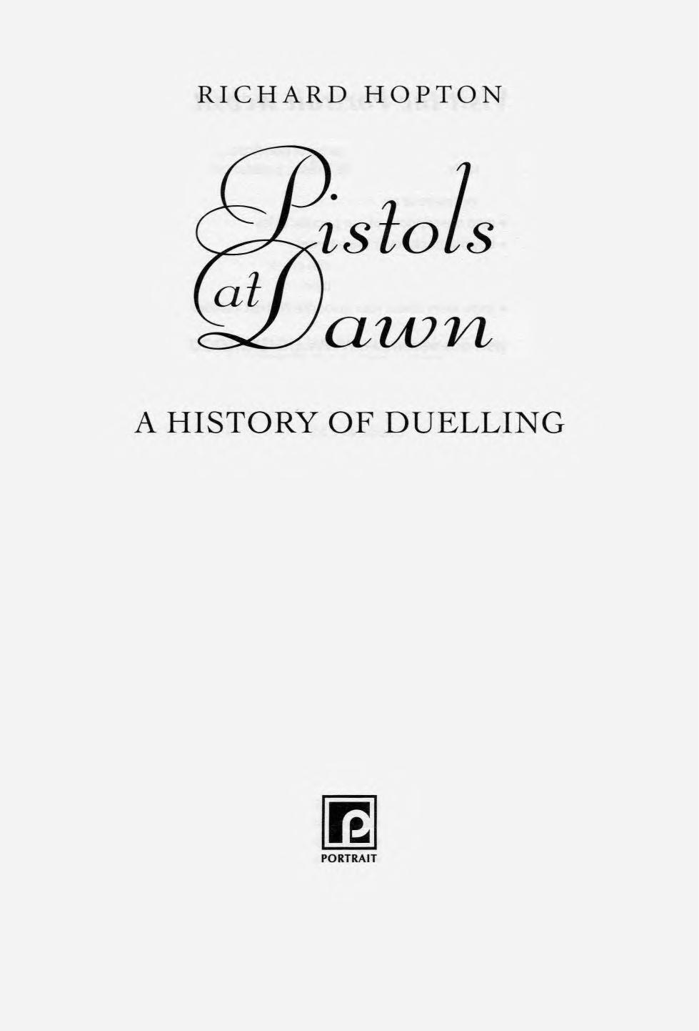 Pistols at Dawn: A History of Duelling by Richard Hopton