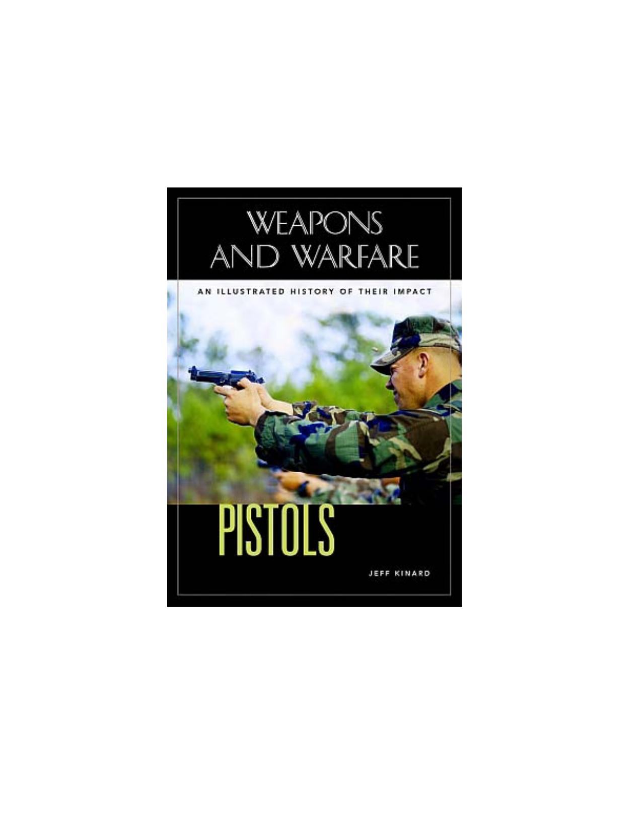 Pistols: An Illustrated History of Their Impact by Jeff Kinard Spencer Tucker