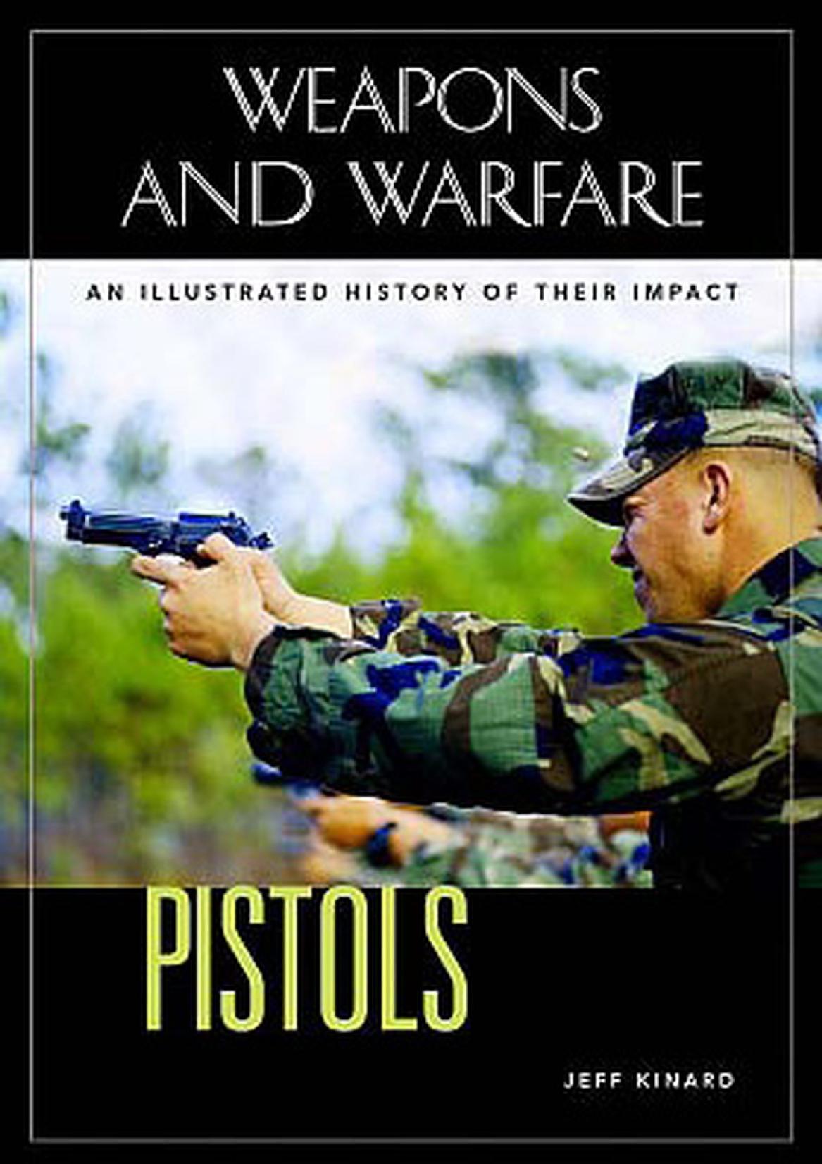 Pistols: An Illustrated History of Their Impact by Jeff Kinard
