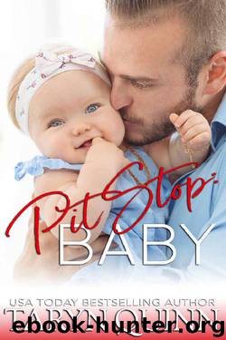 Pit Stop: Baby! (Dirty DILFs Book 4) by Taryn Quinn