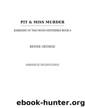 Pit and Miss Murder by Renee George