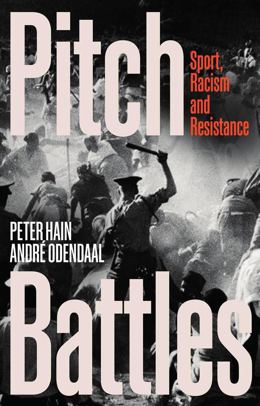 Pitch Battles: Protest, Prejudice and Play by Peter Hain & Andre Odendaal