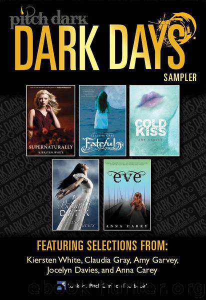 Pitch Dark: Dark Days of Fall Sampler: Supernaturally; Fateful; Cold Kiss; A Beautiful Dark; and Eve by Garvey Amy & Gray Claudia & Carey Anna & White Kiersten & Davies Jocelyn