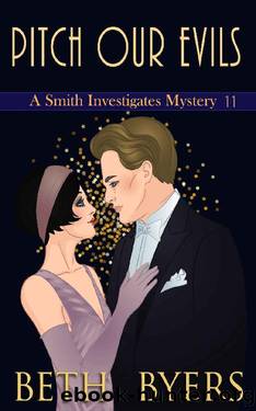 Pitch Our Evils: A Smith Investigates Mystery by Beth Byers