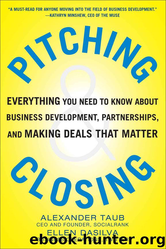 Pitching and Closing: Everything You Need to Know About Business Development, Partnerships, and Making Deals that Matter by Alexander Taub & Ellen DaSilva