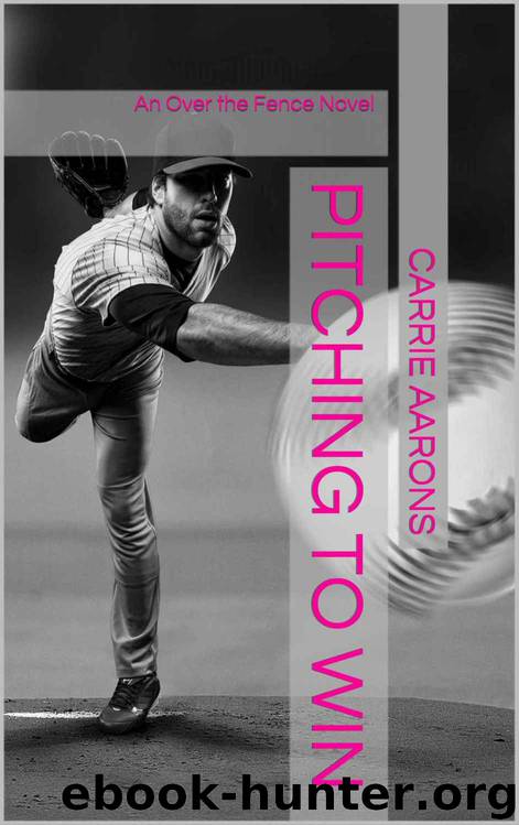 Pitching to Win by Carrie Aarons