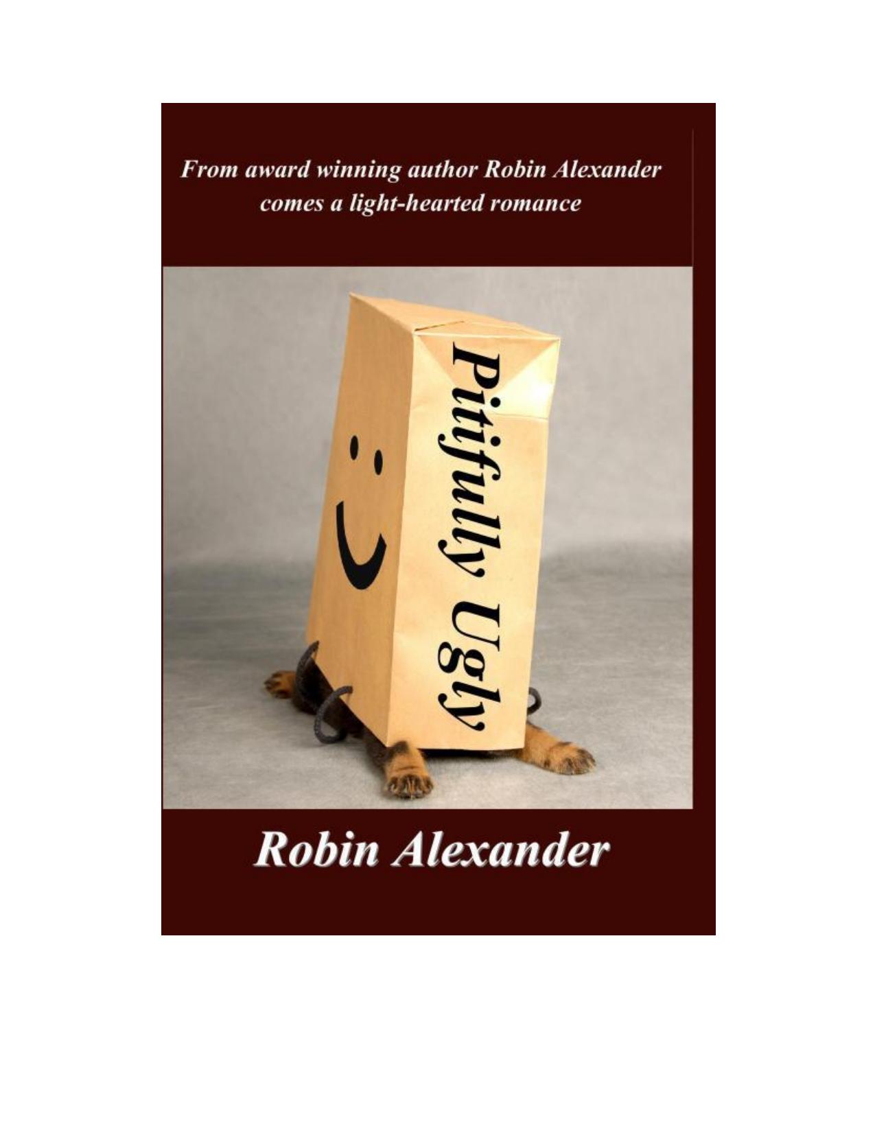 Pitifully Ugly by Robin Alexander