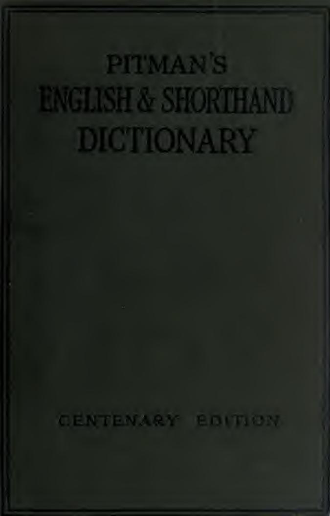 Pitman's Pocket Shorthand Dictionary. With a Complete List of Grammalogues and Contractions. Centenary Edition by Sir Isaac PITMAN