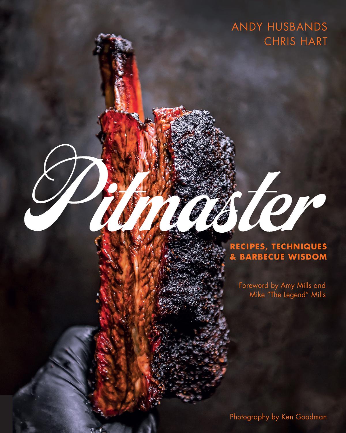 Pitmaster: Recipes, Techniques, and Barbecue Wisdom by Andy Husbands Chris Hart