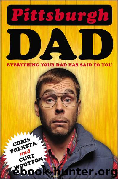 Pittsburgh Dad by curt wootton chris preksta