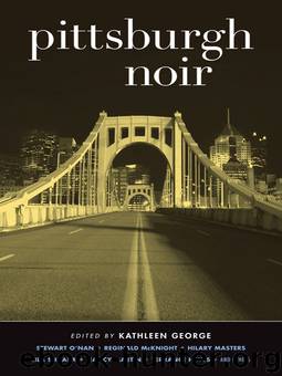 Pittsburgh Noir by Kathleen George