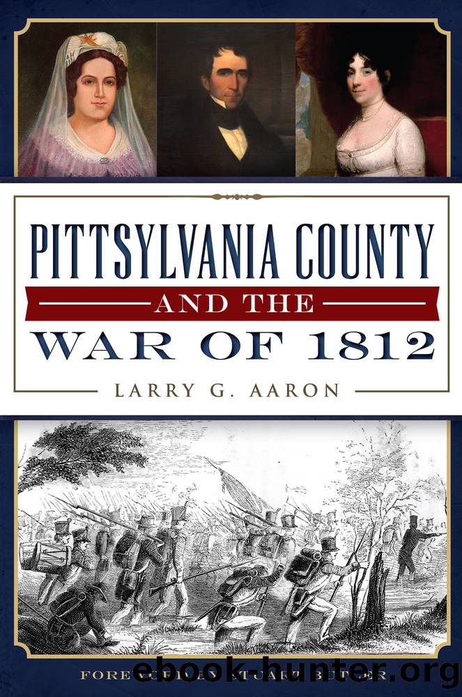 Pittsylvania County and the War of 1812 by Larry G. Aaron Stuart Butler