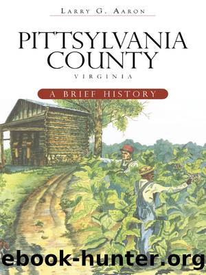 Pittsylvania County, Virginia by Larry G. Aaron