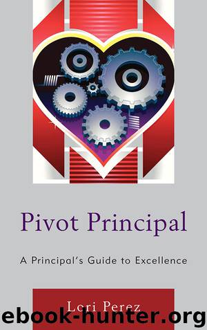 Pivot Principal: A Principal's Guide to Excellence by Perez Lori