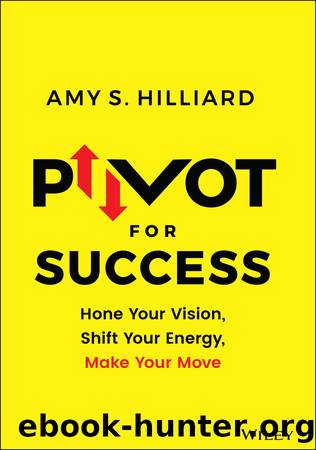 Pivot for Success by Amy S. Hilliard