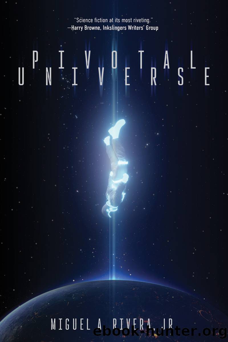 Pivotal Universe by Miguel A Rivera Jr