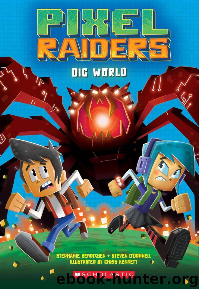 Pixel Raiders #1: Dig World by O'Donnell Steven & Bendixsen Stephanie