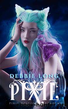 Pixie (Pixie Hollow Academy Book 1) by Debbie Long
