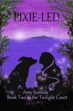 Pixie-Led (Book 2 in the Twilight Court Series) by Amy Sumida