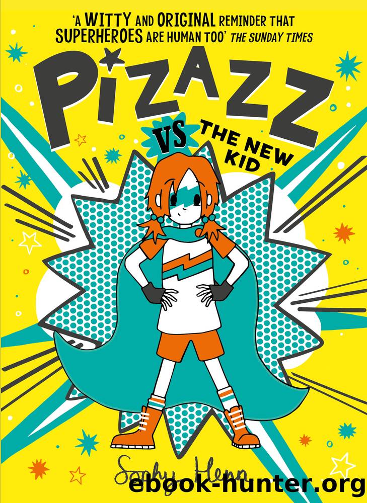 Pizazz vs the New Kid by Sophy Henn