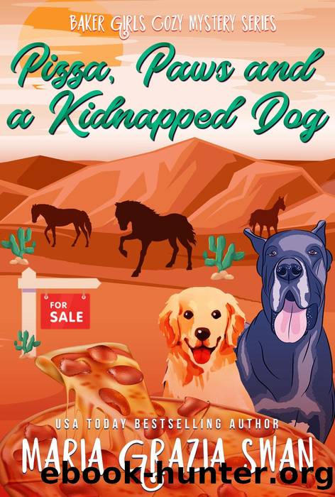 Pizza, Paws and a Kidnapped Dog: Baker Girls Cozy Mystery, #5 by maria grazia swan
