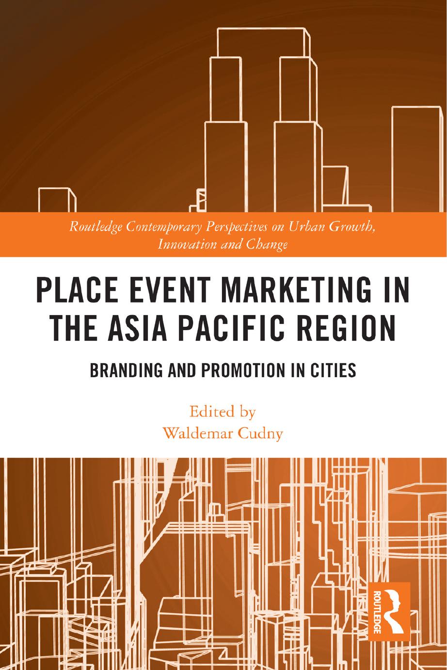 Place Event Marketing in the Asia Pacific Region: Branding and Promotion in Cities by Waldemar Cudny (editor)