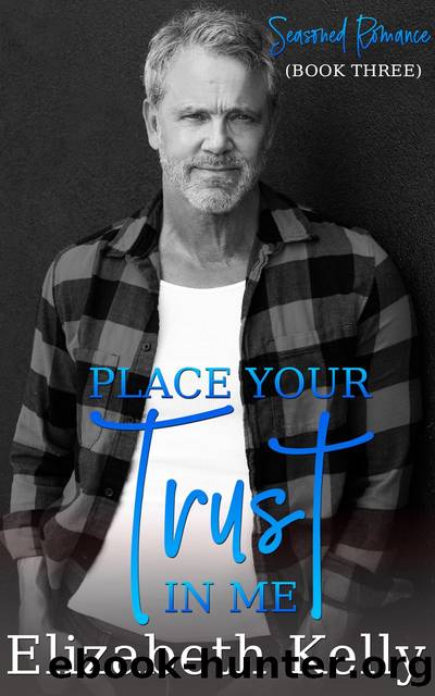 Place Your Trust in Me by Elizabeth Kelly