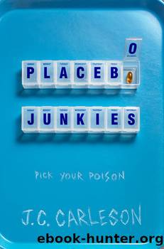 Placebo Junkies by Carleson J. C