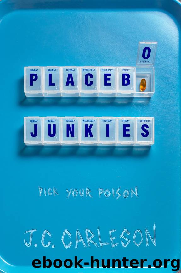 Placebo Junkies by J.C. Carleson