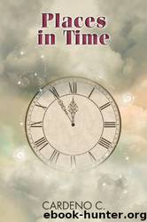 Places in Time (Time Is Eternity) by Cardeno C