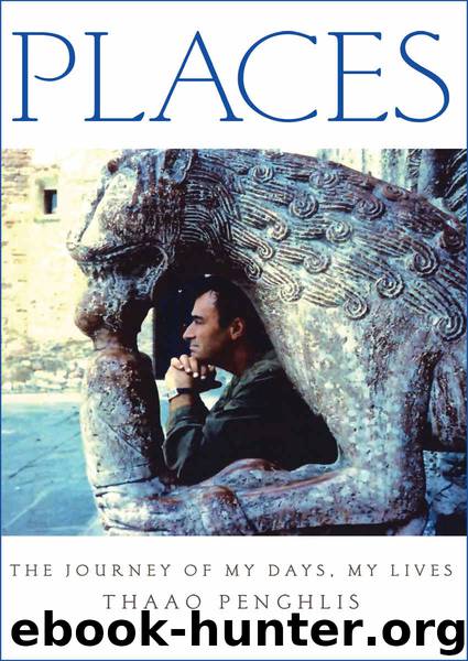 Places: The Journey of My Days, My Lives by Penghlis Thaao