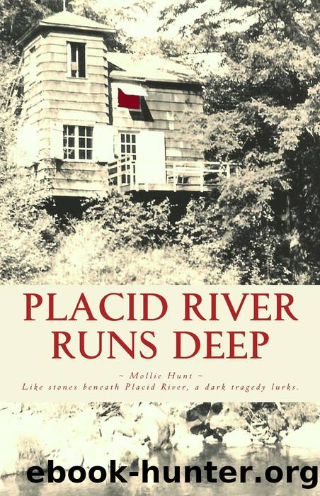 Placid River Runs Deep by Mollie Hunt