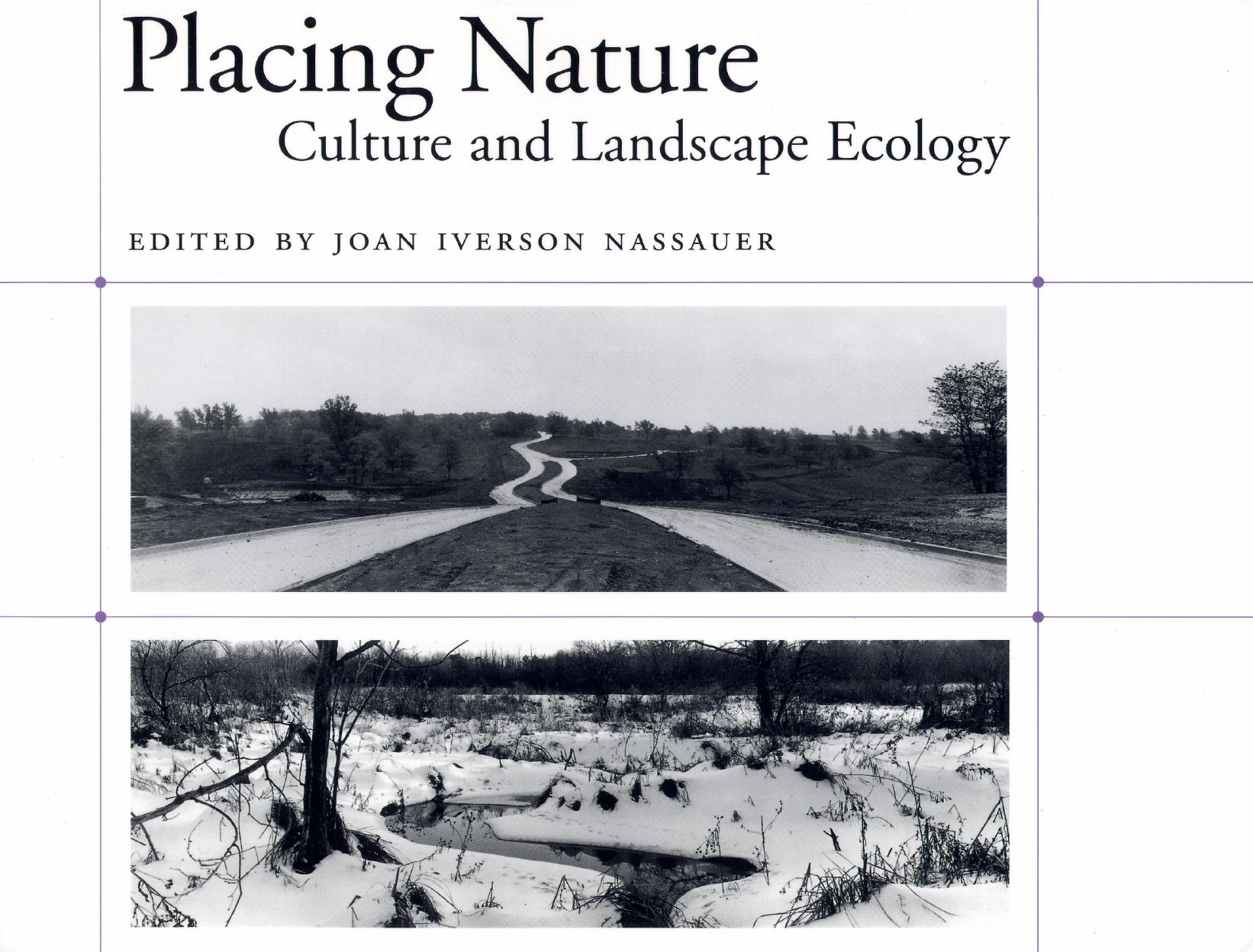 Placing Nature: Culture And Landscape Ecology by Joan Nassauer Chris Faust
