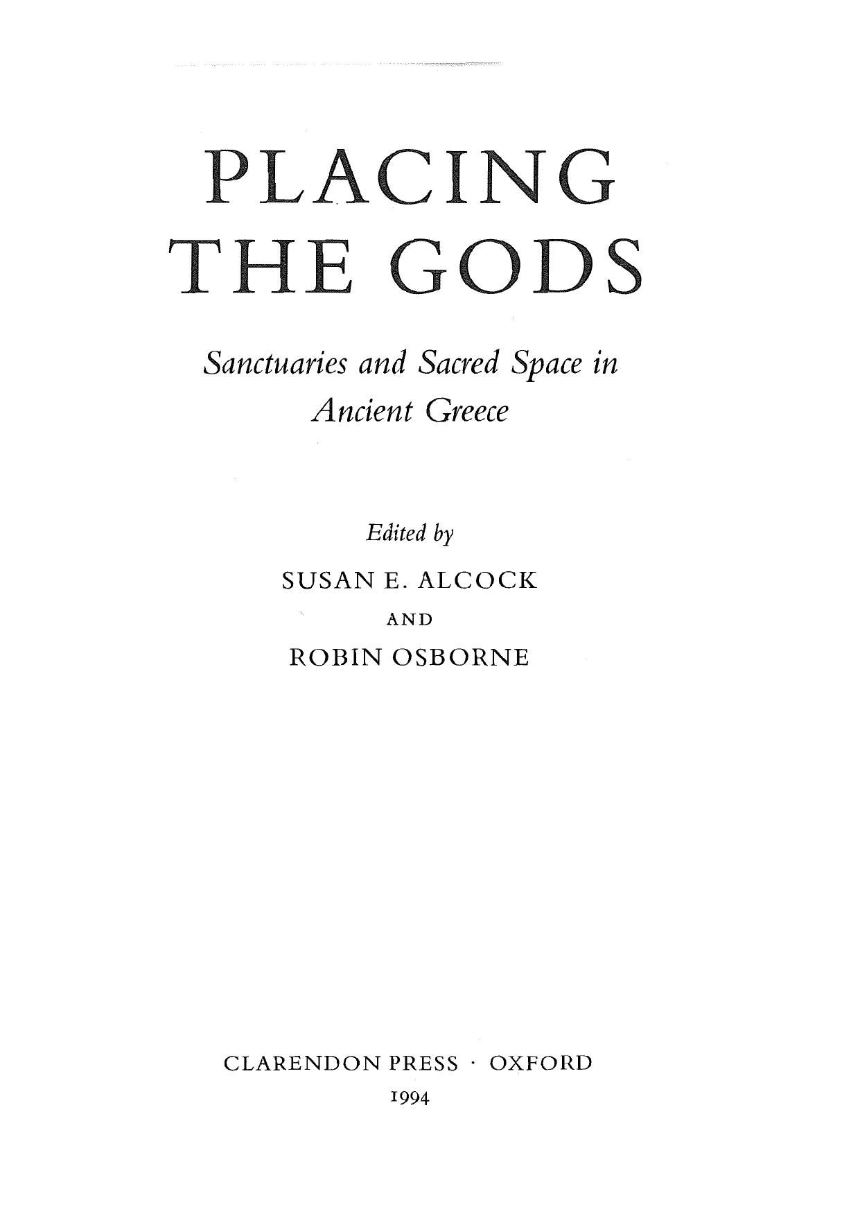 Placing the Gods: Sanctuaries and Sacred Space in Ancient Greece by Susan E. Alcock; Robin Osborne