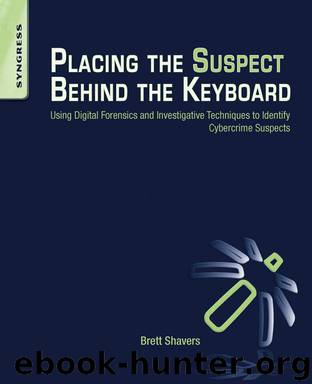 Placing the Suspect Behind the Keyboard by Brett Shavers