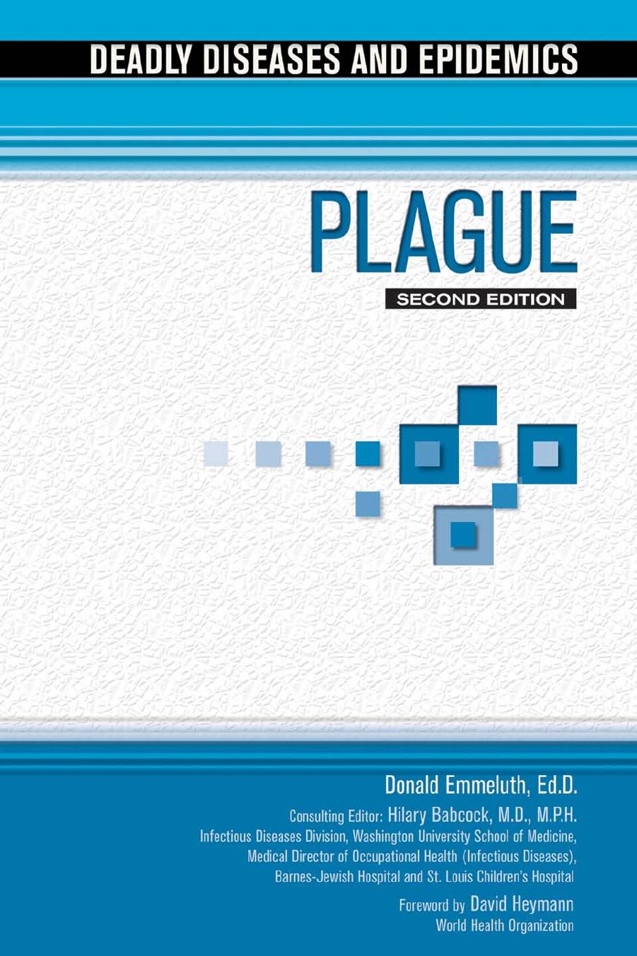 Plague (Deadly Diseases and Epidemics) 2nd Edition by Donald Emmeluth