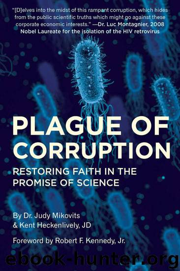 Plague of Corruption: Restoring Faith in the Promise of Science (Children’s Health Defense) by Kent Heckenlively & Judy Mikovits