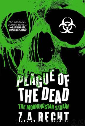Plague of the Dead: The Morningstar Saga by Z. A. Recht