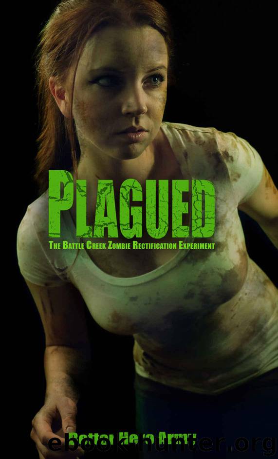 Plagued: The Battle Creek Zombie Rectification Experiment by Army Better Hero