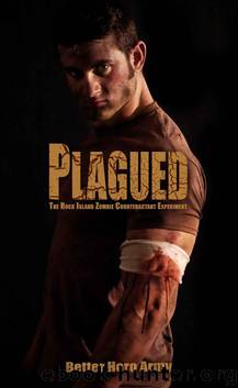 Plagued: The Rock Island Zombie Counteractant Experiment (Plagued States of America) by Better Hero Army
