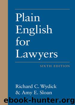 Plain English for Lawyers, Sixth Edition by Richard C. Wydick & Amy E. Sloan
